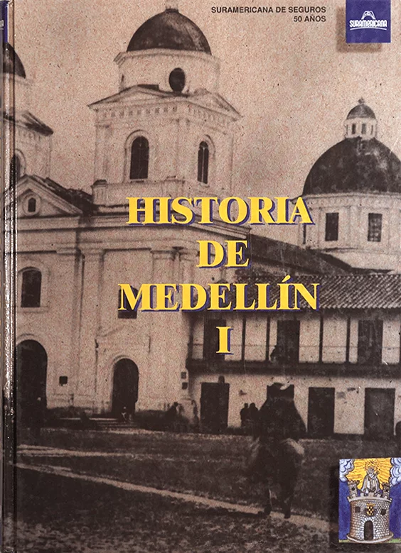 Portada Libro Historia de Medellín tomo uno